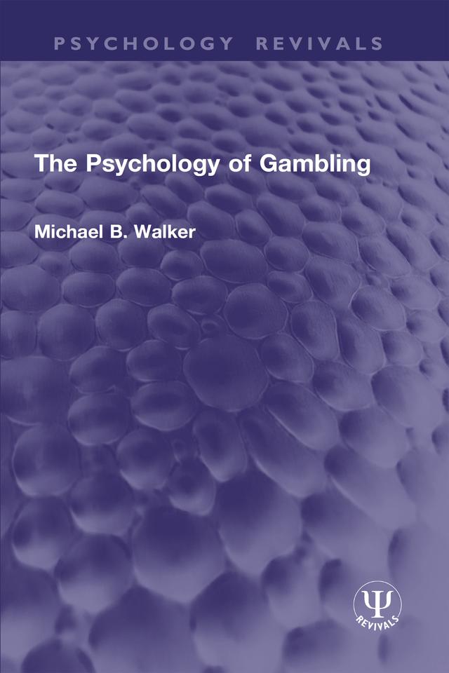 The Psychology of Gambling by Michael B. Walker
