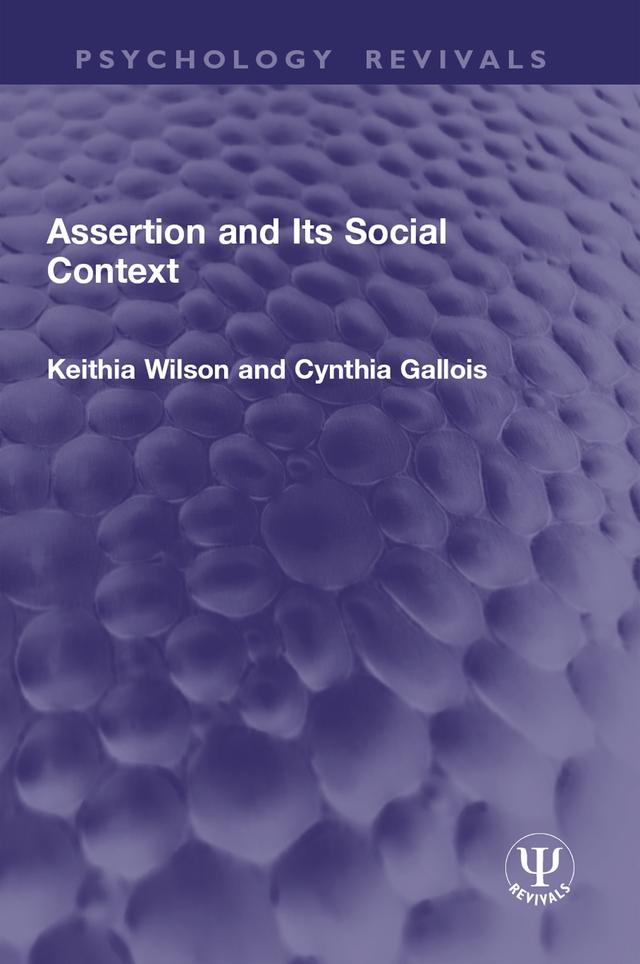 Assertion and Its Social Context by Cynthia Gallois, Keithia Wilson