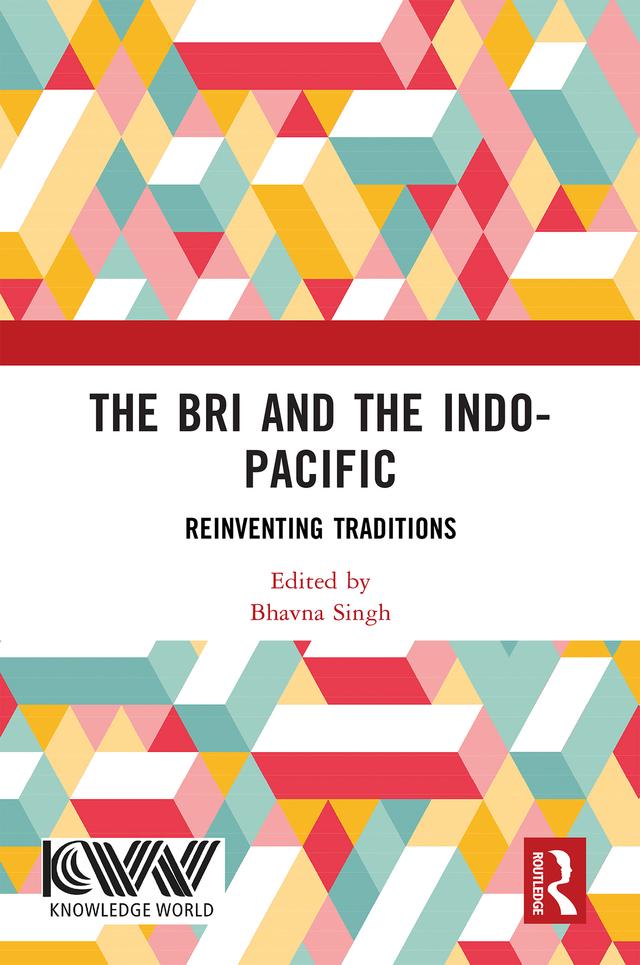 The Bri and the Indo-Pacific by Bhavna Singh