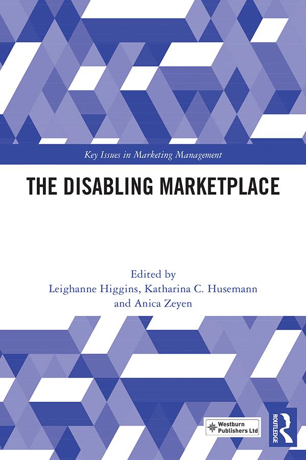 The Disabling Marketplace by Anica Zeyen, Katharina C Husemann, Leighanne Higgins