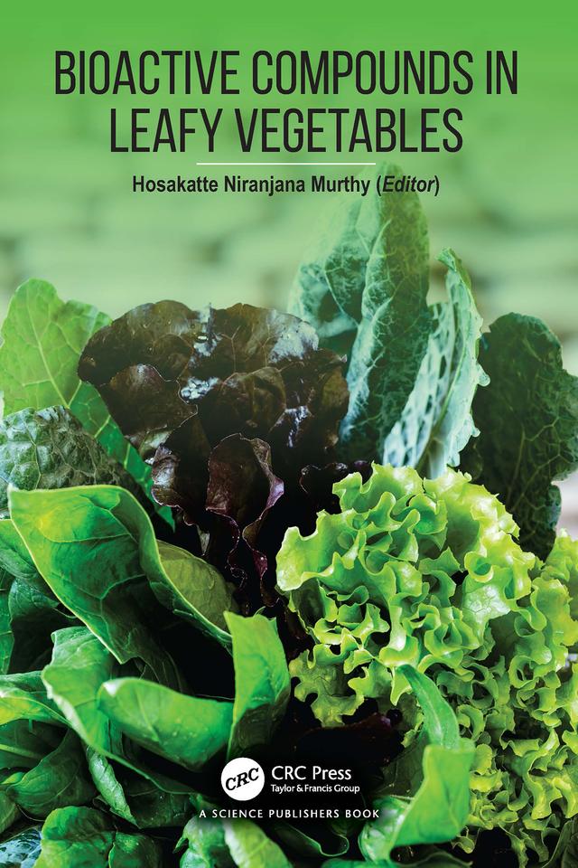 Bioactive Compounds in Leafy Vegetables by Hosakatte Niranjana Murthy