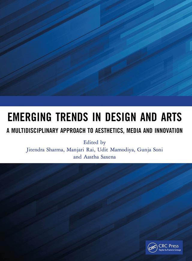 Emerging Trends in Design and Arts by Aastha Saxena, Gunja Soni, Jitendra Sharma, Manjari Rai, Udit Mamodiya