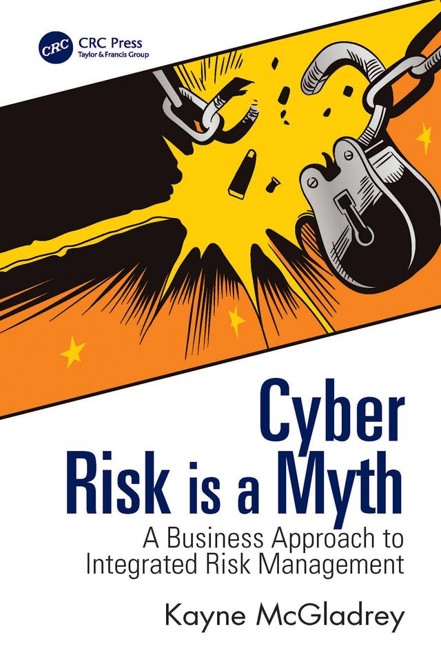 Cyber Risk is a Myth by Kayne McGladrey