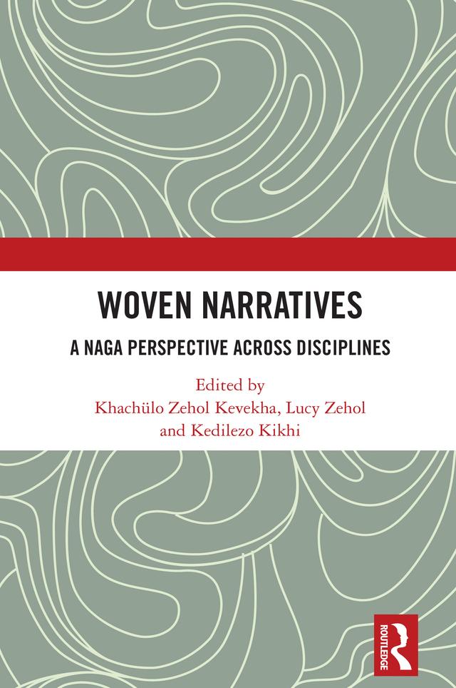 Woven Narratives by Kedilezo Kikhi, Khachülo Zehol Kevekha, Lucy Zehol