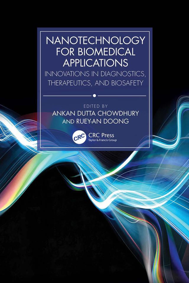 Nanotechnology for Biomedical Applications by Ankan Dutta Chowdhury, Ruey-an Doong