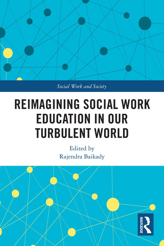 Reimagining Social Work Education in Our Turbulent World by Rajendra Baikady