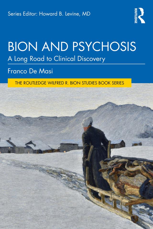 Bion and Psychosis by Franco De Masi