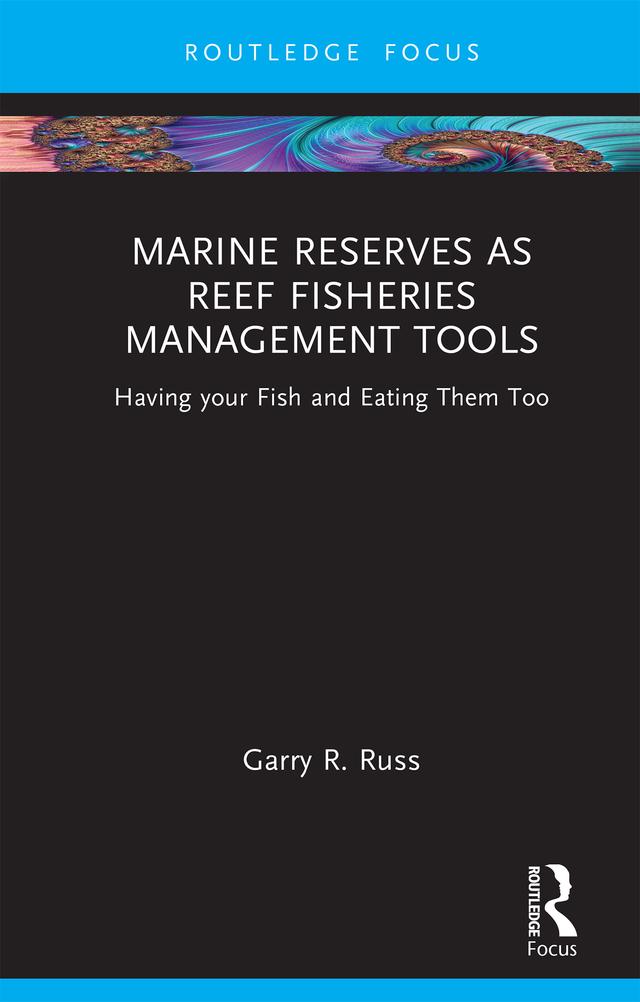Marine Reserves as Reef Fisheries Management Tools by Garry R. Russ