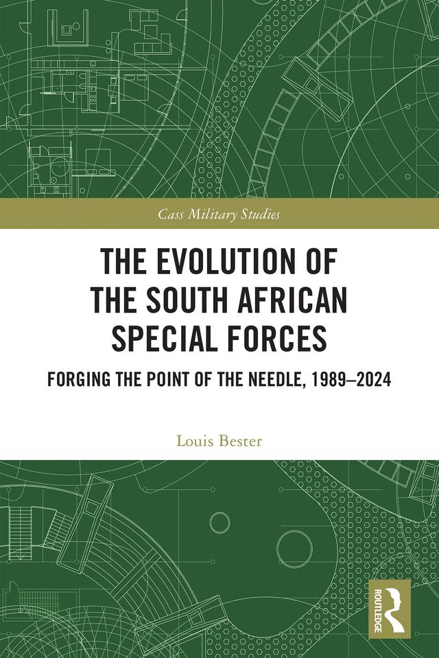The Evolution of the South African Special Forces by Louis Bester