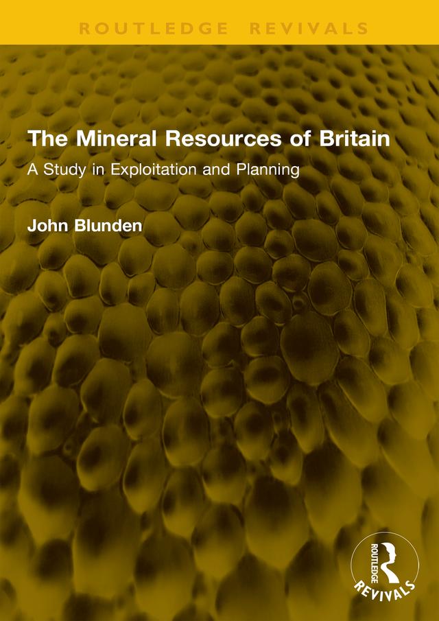 The Mineral Resources of Britain by John Blunden