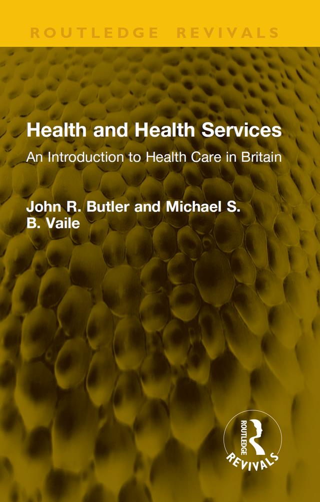 Health and Health Services by John R. Butler, Michael S.B. Vaile