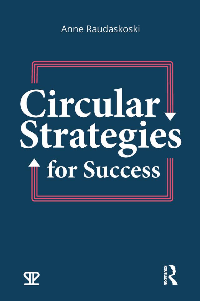 Circular Strategies for Success by Anne Raudaskoski