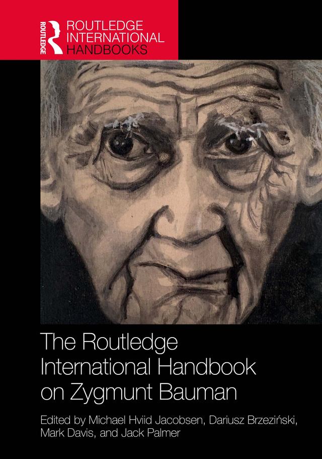 The Routledge International Handbook on Zygmunt Bauman by Dariusz Brzeziński, Jack Palmer, Mark Davis, Michael Hviid Jacobsen