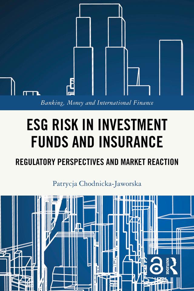 ESG Risk in Investment Funds and Insurance by Patrycja Chodnicka-Jaworska