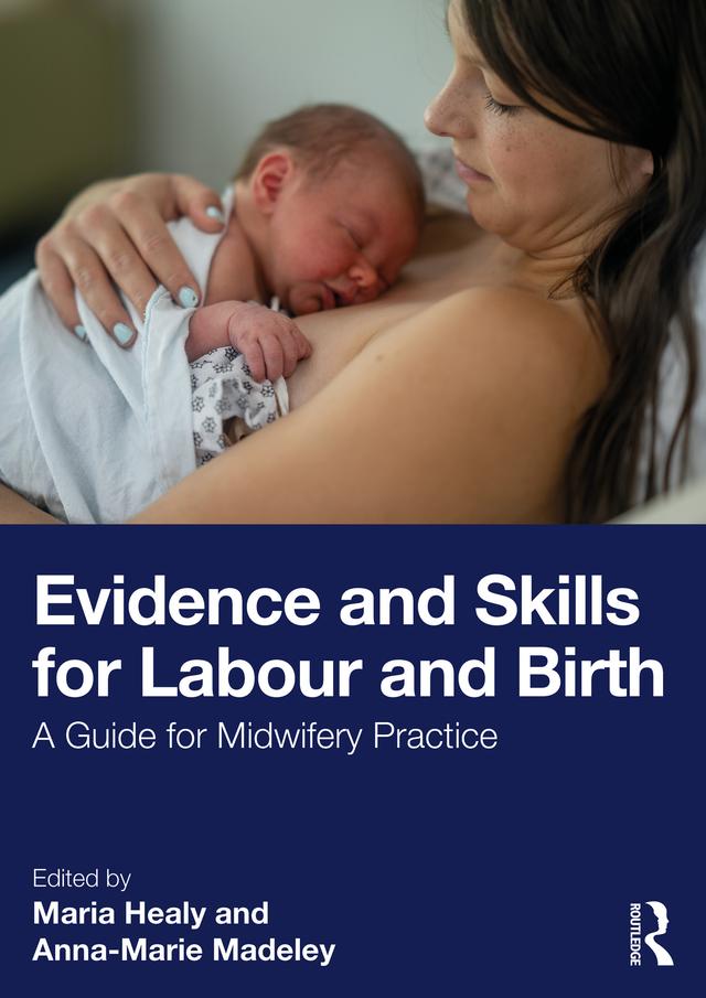 Evidence and Skills for Labour and Birth by Anna-Marie Madeley, Maria Healy