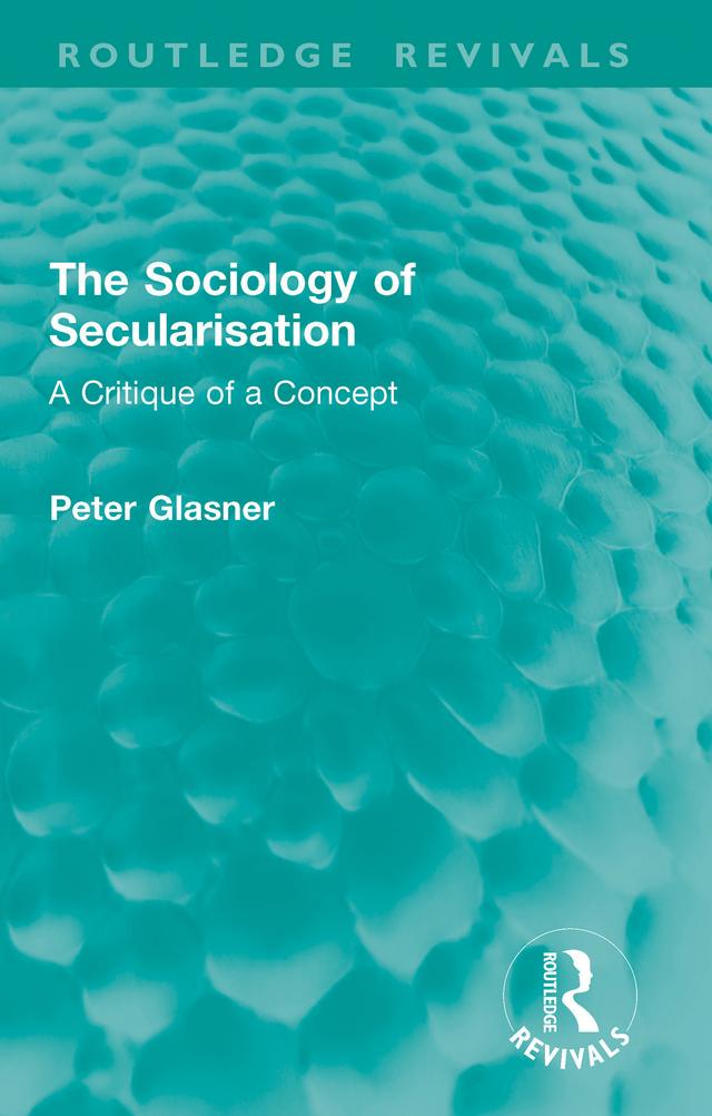 The Sociology of Secularisation by Peter Glasner