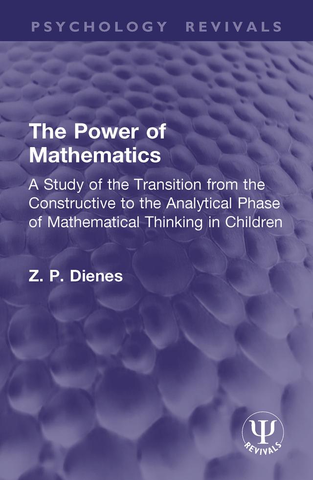 The Power of Mathematics by Z. P. Dienes