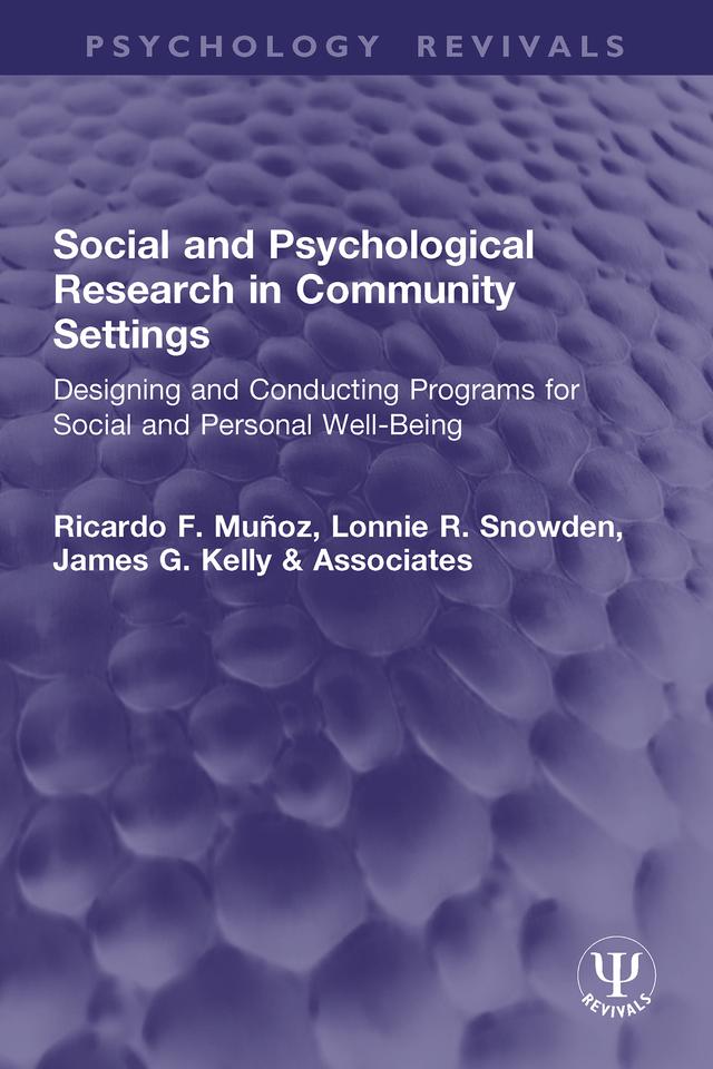 Social and Psychological Research in Community Settings by James G. Kelly, Lonnie R. Snowden, Ricardo F. Muñoz