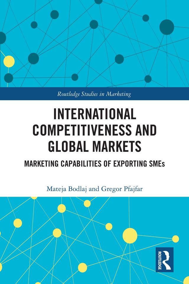 International Competitiveness and Global Markets by Gregor Pfajfar, Mateja Bodlaj