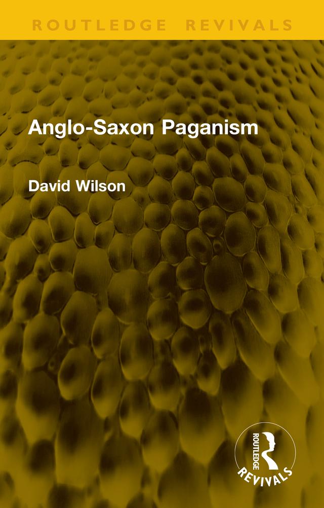 Anglo-Saxon Paganism by David Wilson