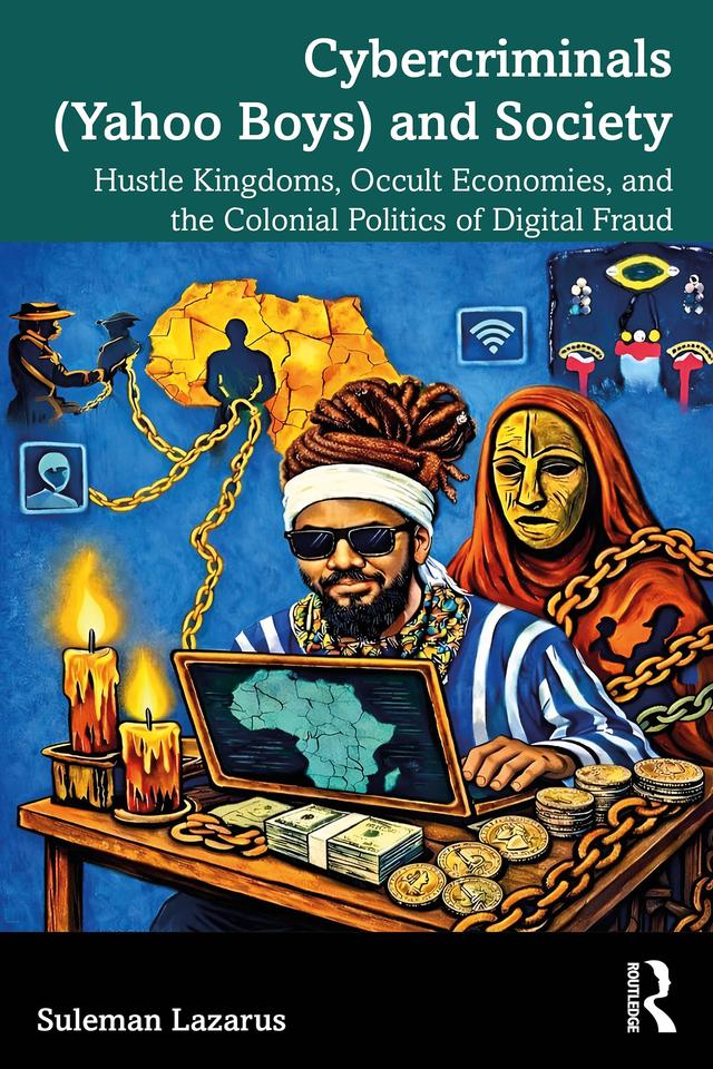 Cybercriminals (Yahoo Boys) and Society by Suleman Lazarus