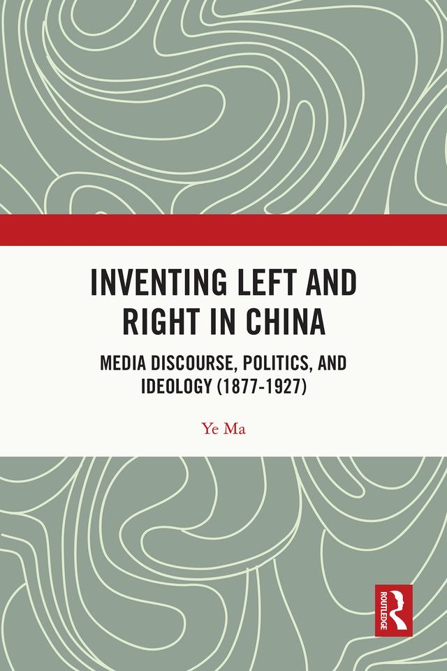 Inventing Left and Right in China by Ye Ma