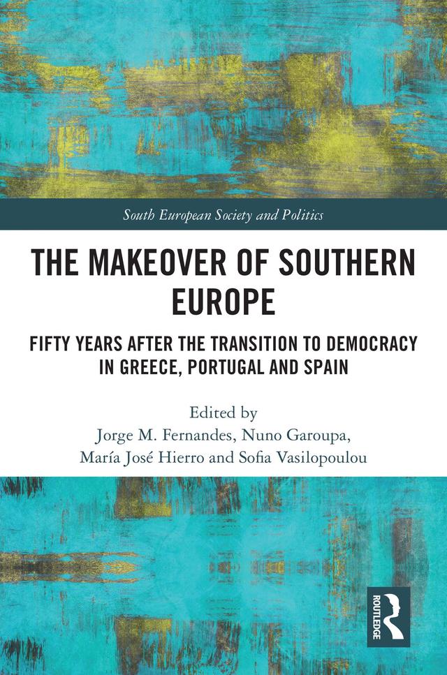The Makeover of Southern Europe by Jorge M. Fernandes, Maria Jose Hierro, Nuno Garoupa, Sofia Vasilopoulou