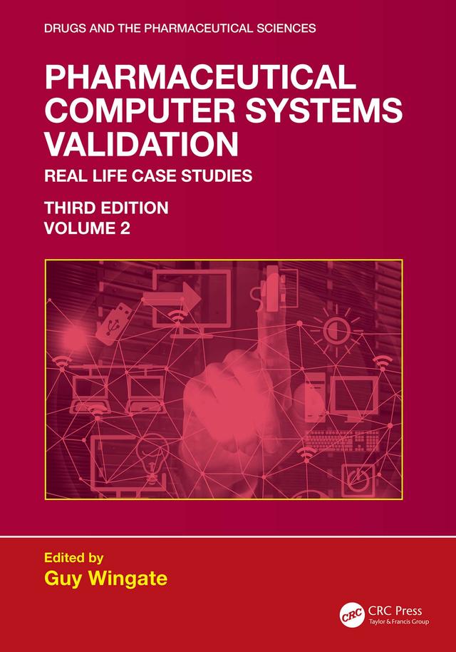 Pharmaceutical Computer Systems Validation by Guy Wingate