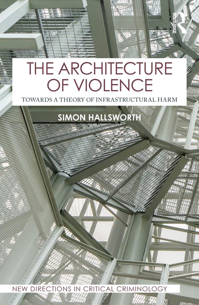 The Architecture of Violence by Simon Hallsworth