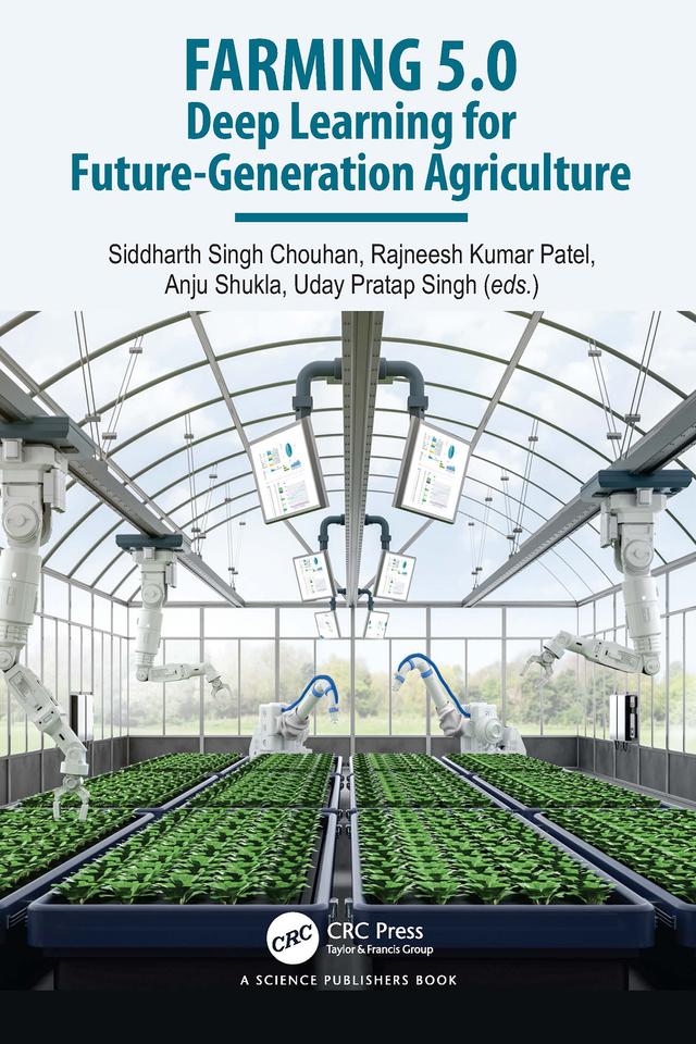 Farming 5.0 by Anju Shukla, Rajneesh Kumar Patel, Siddharth Singh Chouhan, Uday Pratap Singh