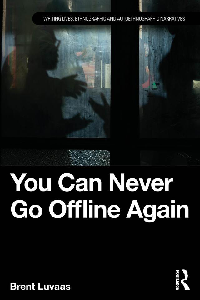 You Can Never Go Offline Again by Brent Luvaas