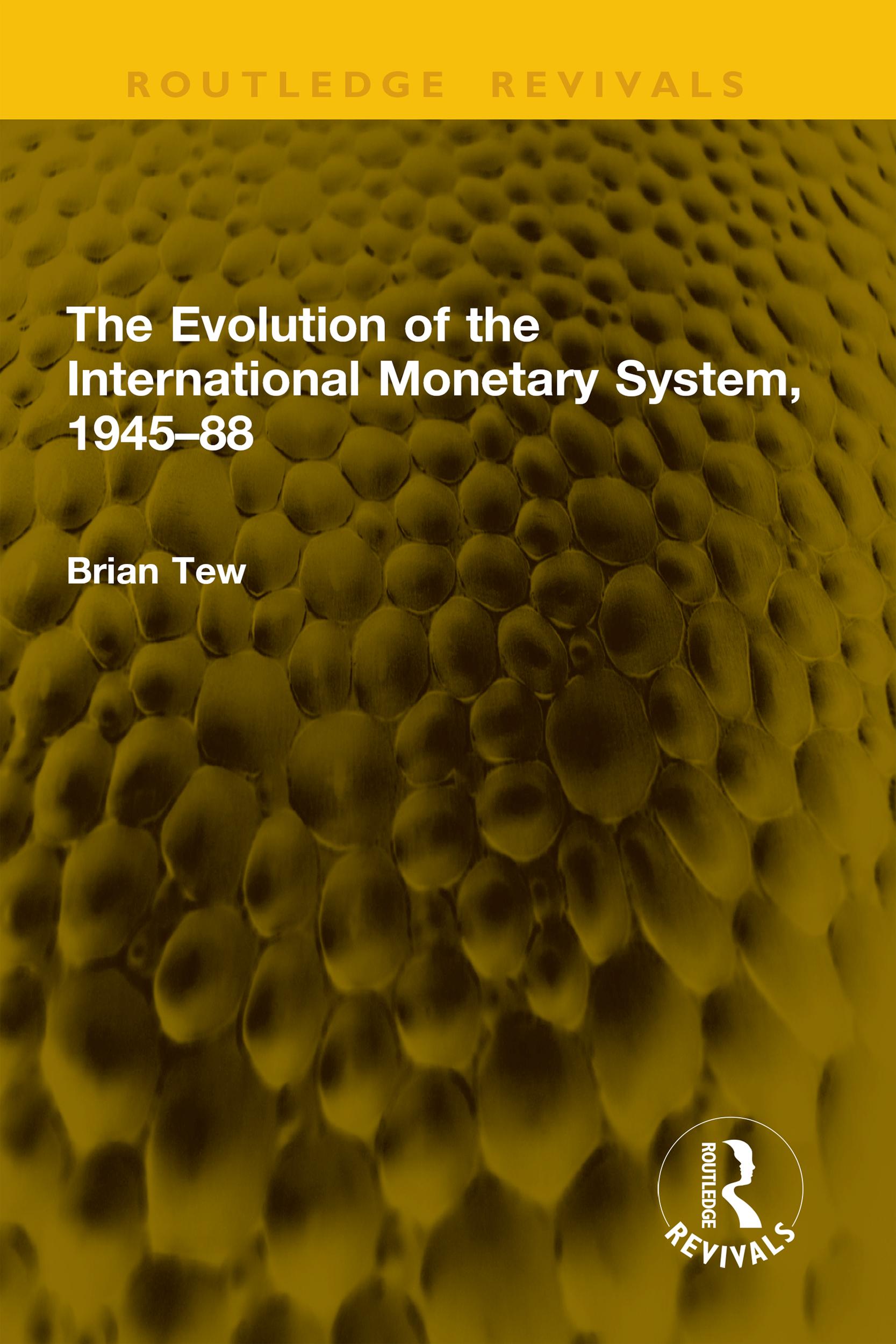The Evolution of the International Monetary System, 1945–88