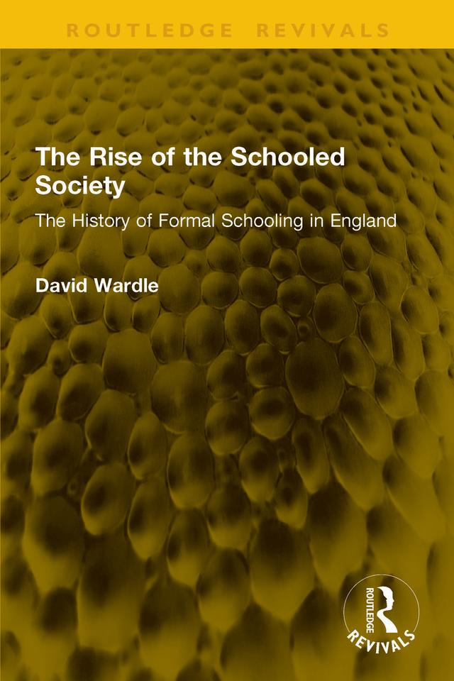 The Rise of the Schooled Society by David Wardle