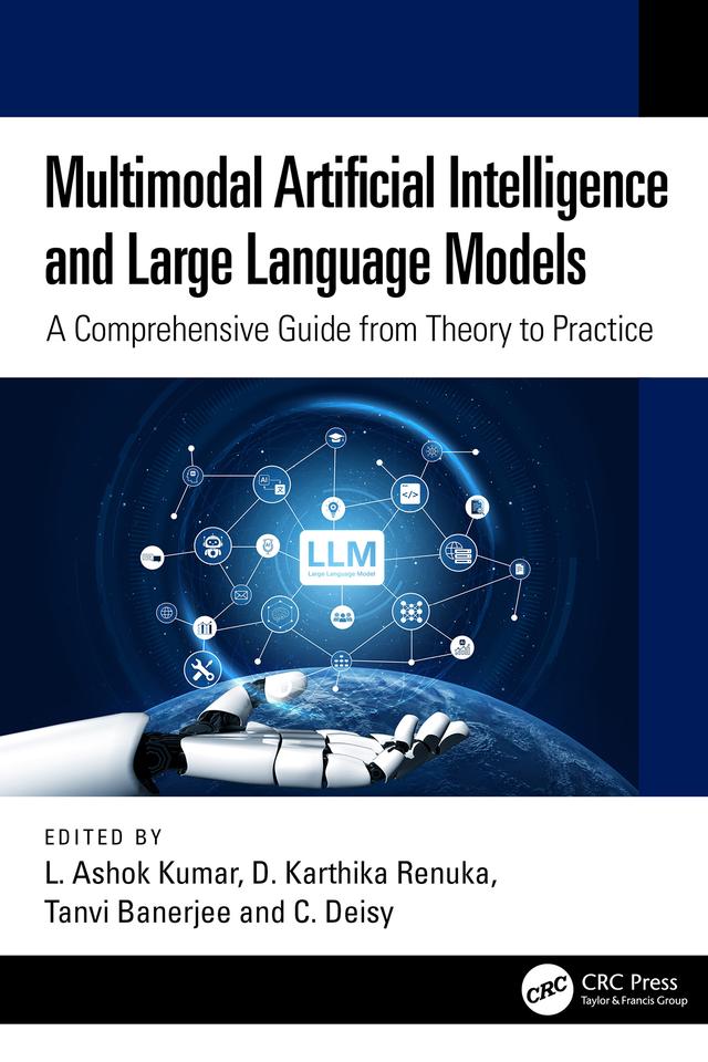 Multimodal Artificial Intelligence and Large Language Models by C. Deisy, D Karthika Renuka, L Ashok Kumar, Tanvi Banerjee