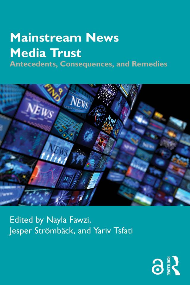 Mainstream News Media Trust by Jesper Strömbäck, Nayla Fawzi, Yariv Tsfati