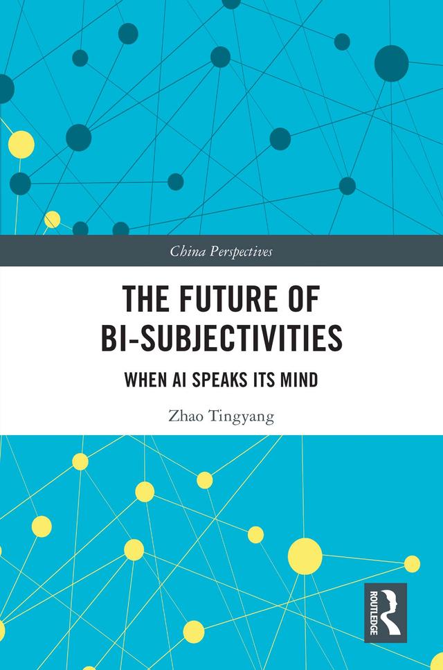 The Future of Bi-Subjectivities by Zhao Tingyang