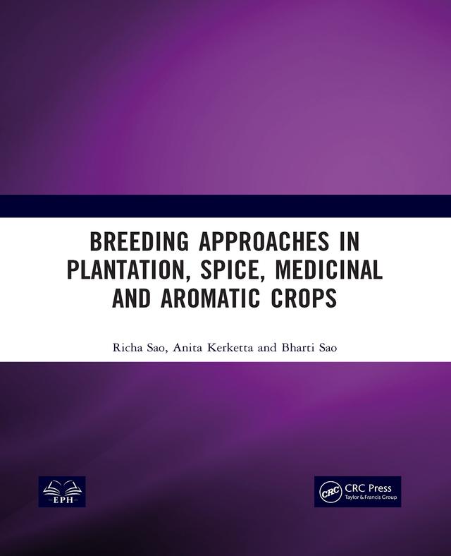 Breeding Approaches in Plantation, Spice, Medicinal and Aromatic Crops by Anita Kerketta, Bharti Sao, Richa Sao