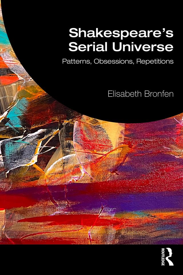 Shakespeare's Serial Universe by Elisabeth Bronfen