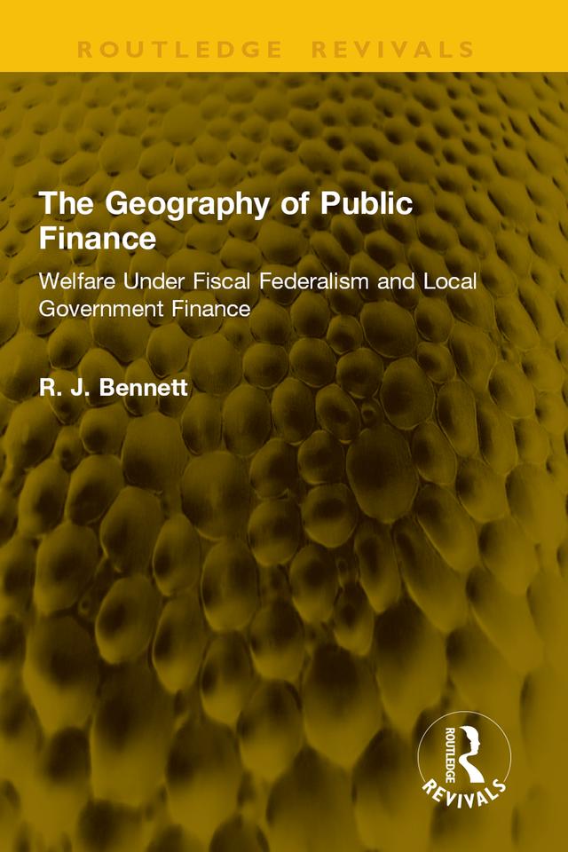 The Geography of Public Finance by Robert J. Bennett