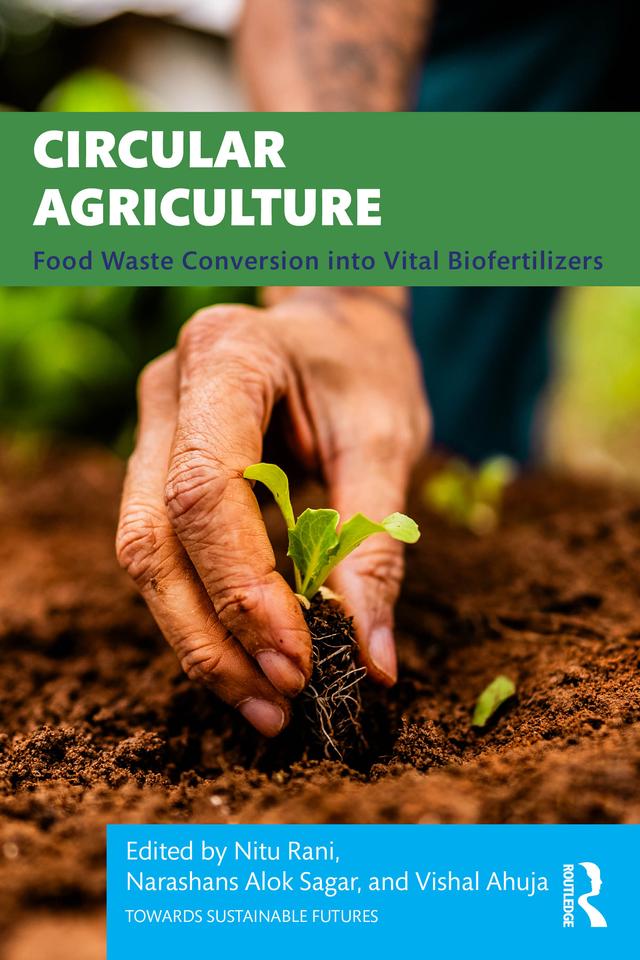 Circular Agriculture by Narashans Alok Sagar, Nitu Rani, Vishal Ahuja