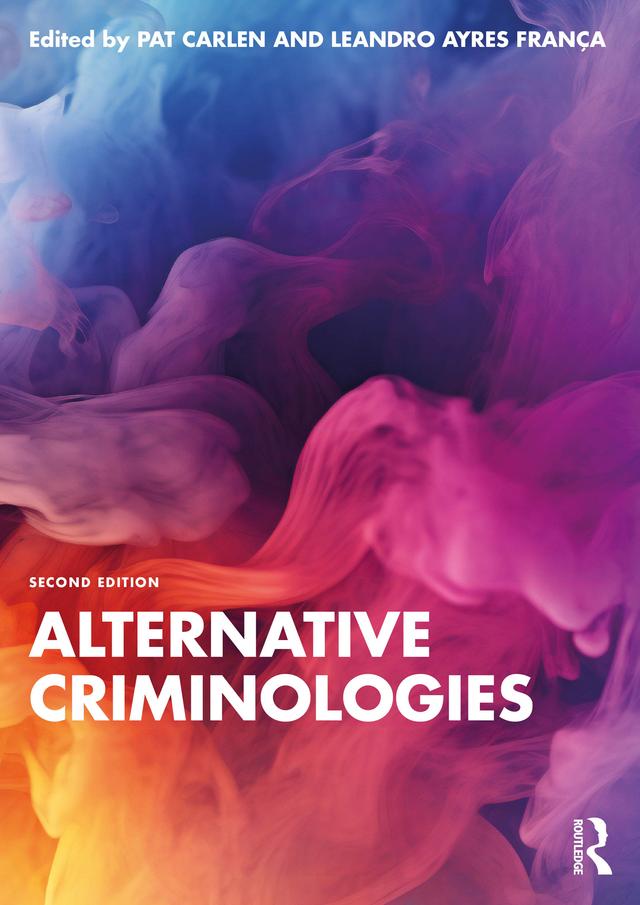 Alternative Criminologies by Leandro Ayres França, Pat Carlen