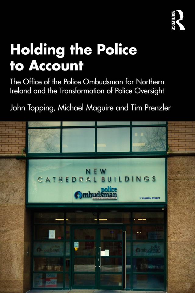 Holding the Police to Account by John Topping, Michael Maguire, Tim Prenzler