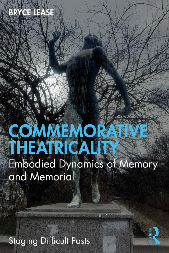 Commemorative Theatricality by Bryce Lease