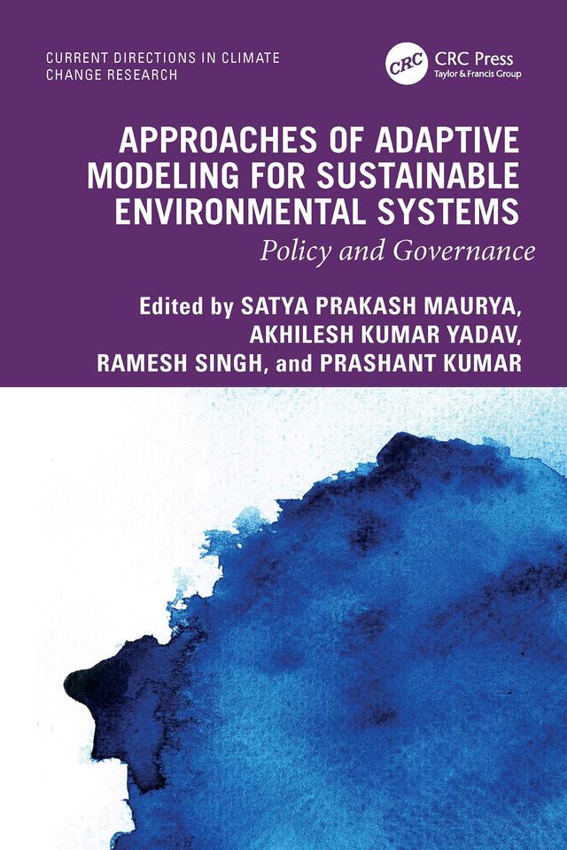Approaches of Adaptive Modeling for Sustainable Environmental Systems by Akhilesh Kumar Yadav, Prashant Kumar, Ramesh Singh, Satya Prakash Maurya