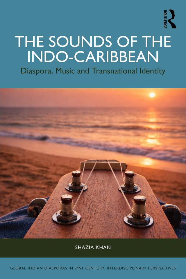 The Sounds of the Indo-Caribbean by Shazia Khan