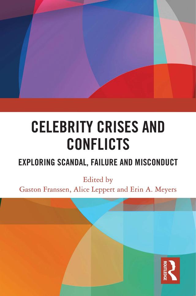 Celebrity Crises and Conflicts by Alice Leppert, Erin A. Meyers, Gaston Franssen