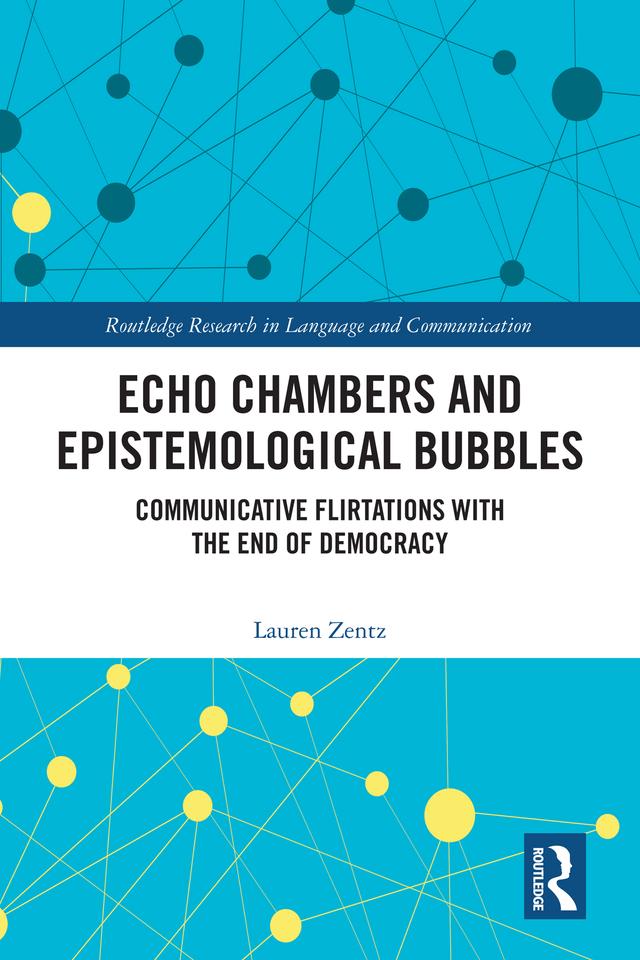 Echo Chambers and Epistemological Bubbles by Lauren Zentz