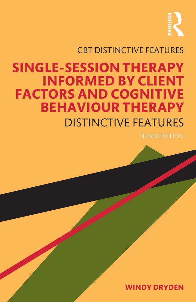 Single-Session Therapy Informed by Client Factors and Cognitive Behaviour Therapy by Windy Dryden