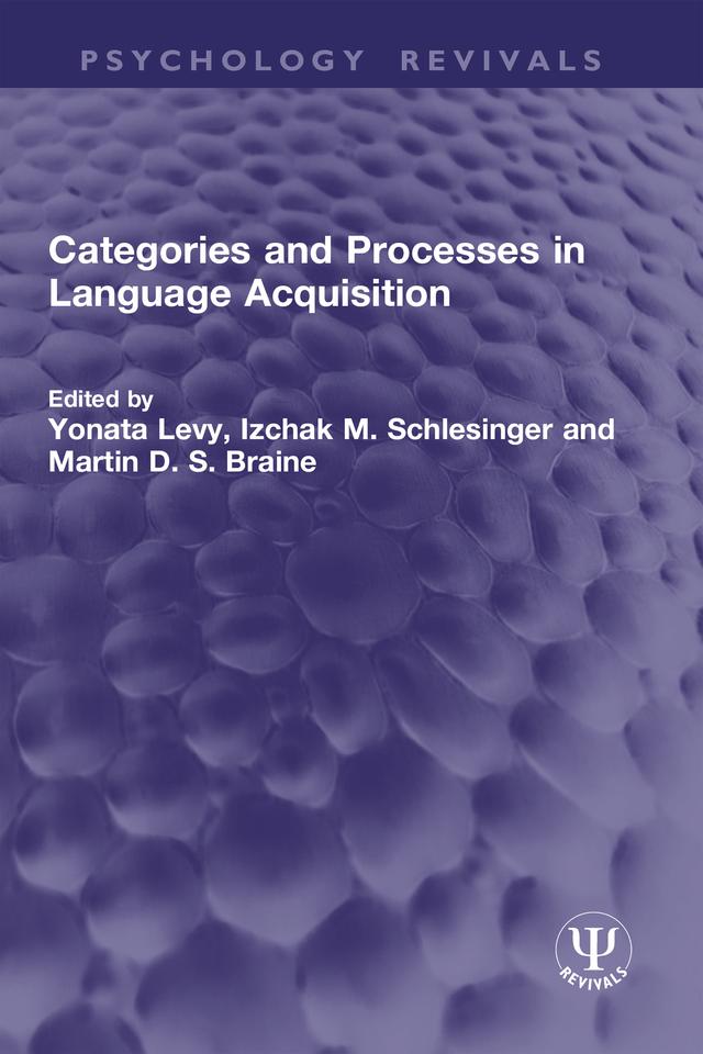 Categories and Processes in Language Acquisition by Izchak M. Schlesinger, Martin D. S. Braine, Yonata Levy