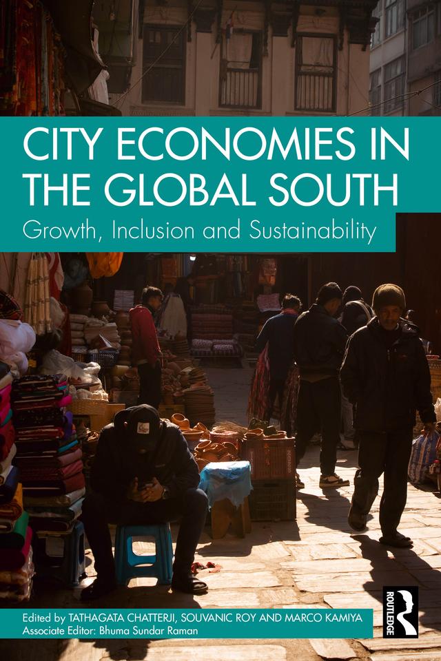 City Economies in the Global South by Marco Kamiya, Souvanic Roy, Tathagata Chatterji